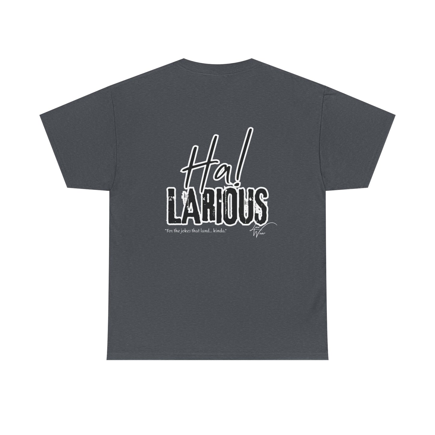 Ha! Larious Tee