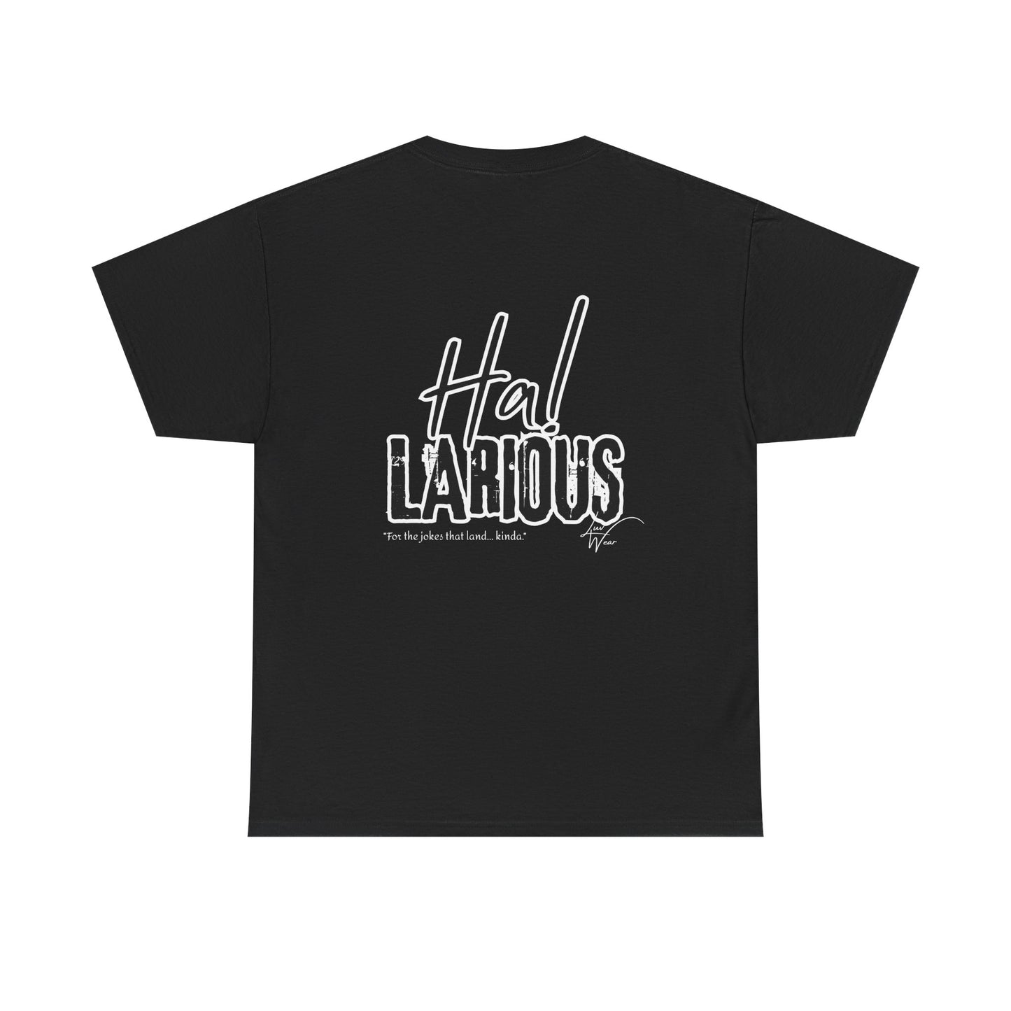 Ha! Larious Tee