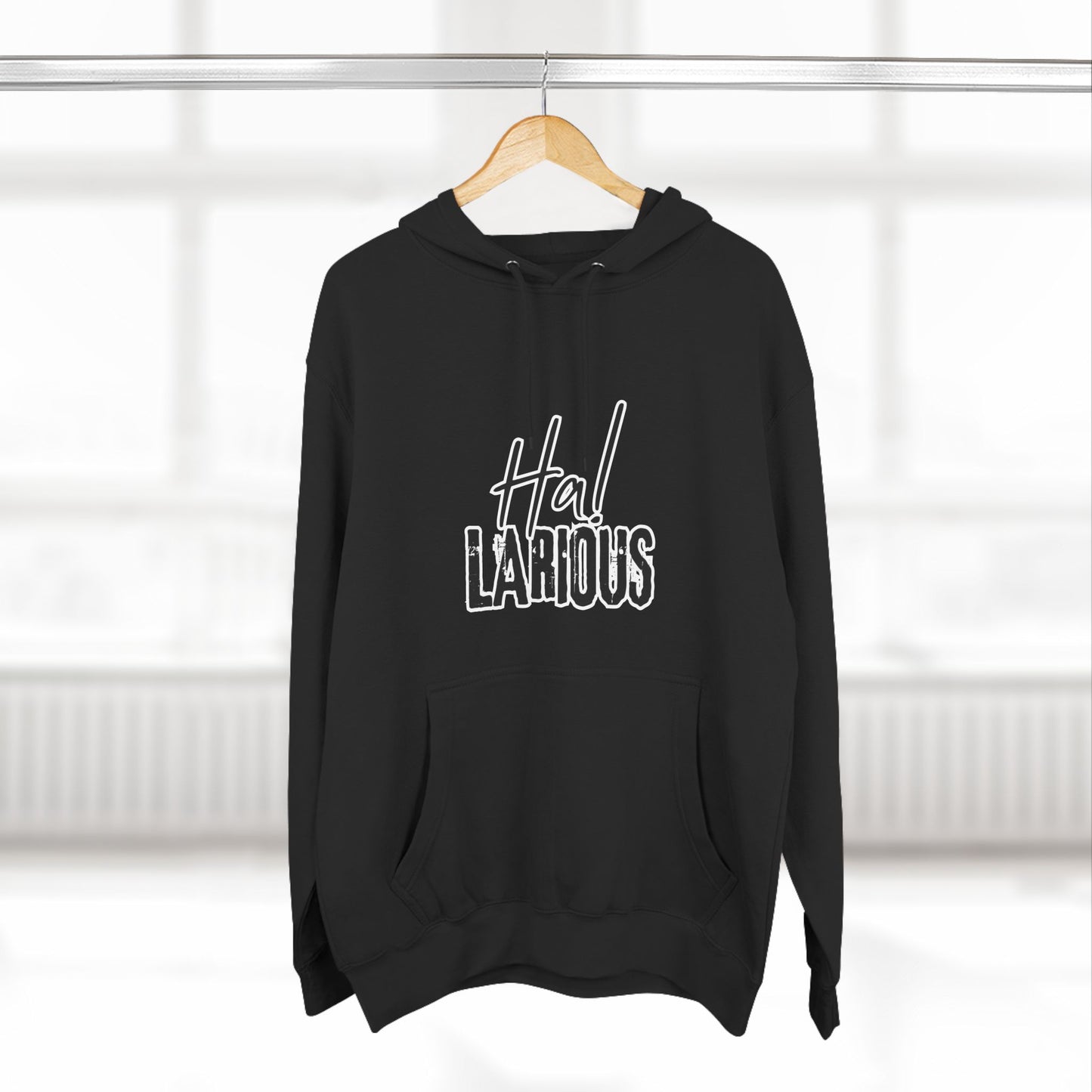 Ha! Larious Hoodie