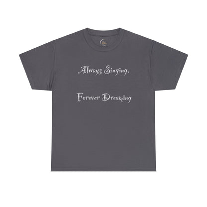 Singing/Dreaming Unisex Tee